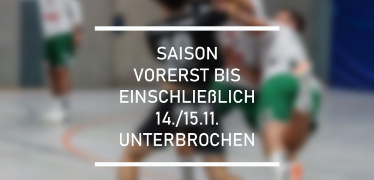 Unterbrechung der Saison bis einschließlich 14/15.11.2020